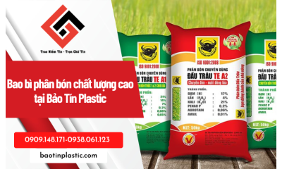 Bao bì phân bón chất lượng cao tại Bảo Tín Plastic