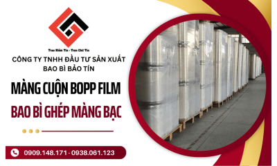 Bảo Tín Plastic - Cung cấp màng cuộn BOPP film và bao bì ghép màng bạc